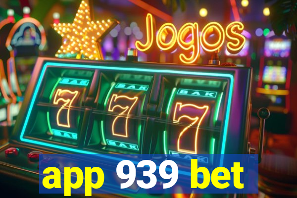 app 939 bet